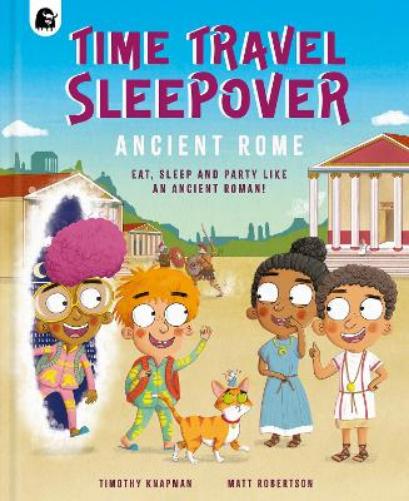 Time Travel Sleepover: Ancient Rome