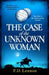 The Case of the Unknown Woman