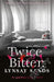 Twice Bitten