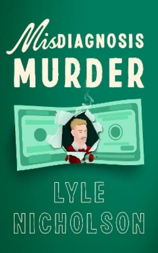 Misdiagnosis . . . Murder