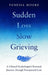 Sudden Loss, Slow Grieving