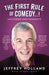 The First Rule of Comedy..!