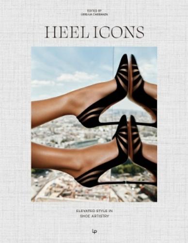 HEEL ICONS. Elevated Style in Shoe Artistry