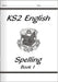 KS2 English Spelling Workbook - Book 1