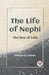 The Life of Nephi the Son of Lehi