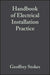 Handbook of Electrical Installation Practice