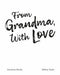 From Grandma, With Love