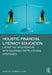 Holistic Financial Literacy Education