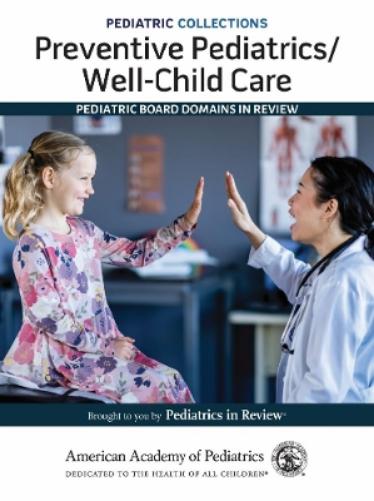 Preventive Pediatrics/Well-Child Care: Pediatric Board Domains in Review