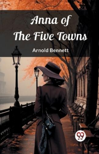 Anna of the Five Towns (Edition2023)