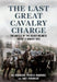 The Last Great Cavalry Charge