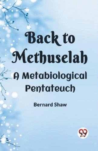 BACK TO METHUSELAHA Metabiological Pentateuch (Edition2023)