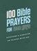 100 Bible Prayers for Teen Guys: Devotions and Direction on Talking with God