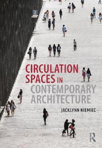 Circulation Spaces in Contemporary Architecture