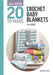 All-New Twenty to Make: Crochet Baby Blankets