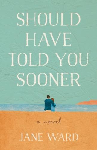 Should Have Told You Sooner