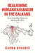 Realigning Humanitarianism in the Balkans