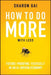 How to Do More with Less