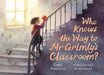 Who Knows the Way to Mr Grimly's Classroom?