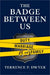The Badge Between Us