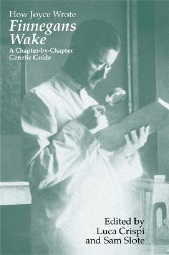 How Joyce Wrote "Finnegans Wake
