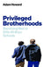 Privileged Brotherhoods