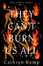 They Can't Burn Us All