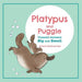 Platypus and Puggle: Unusual Animals Big and Small