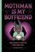 Mothman Is My Boyfriend