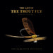 The Art of the Trout Fly