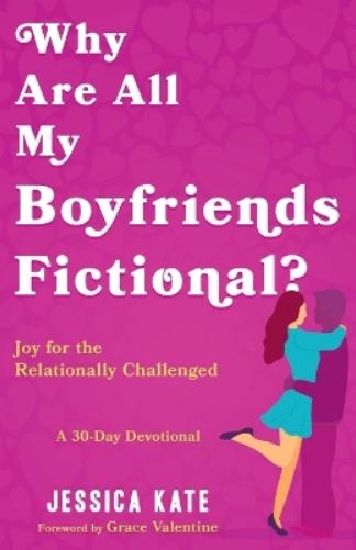 Why Are All My Boyfriends Fictional?