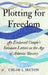Plotting for Freedom