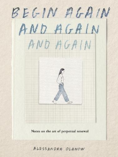Begin Again, and Again, and Again
