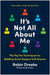 It's Not All About Me, Revised and Updated Edition
