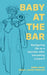 Baby at the Bar