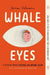 Whale Eyes
