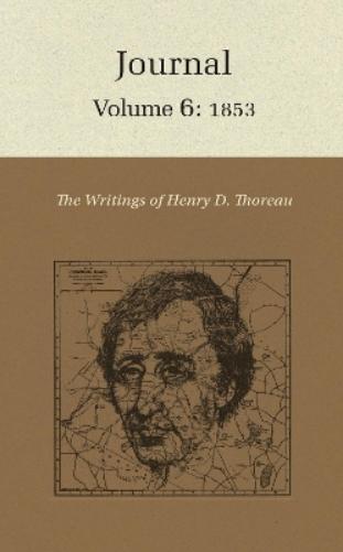 The Writings of Henry David Thoreau, Volume 6 – Journal, Volume 6: 1853: 13 (Writings of Henry D. Thoreau