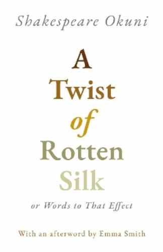 A Twist of Rotten Silk or Words to That Effect