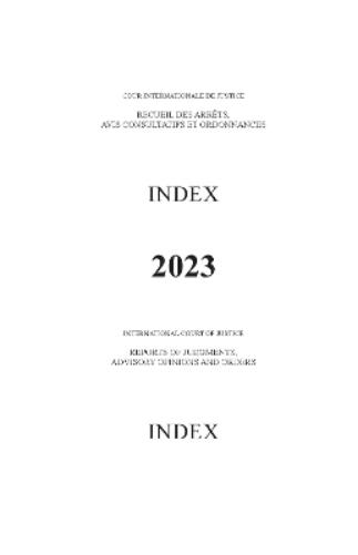 Reports of Judgments, Advisory Opinions and Orders: Index 2023