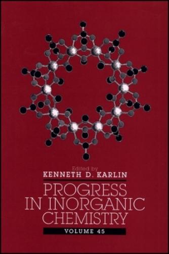 Progress in Inorganic Chemistry, Volume 45