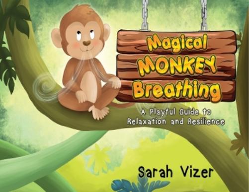 Magical Monkey Breathing: A Playful Guide to Relaxation and Resilience