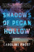 Shadows of Pecan Hollow