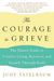 The Courage to Grieve