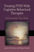 Treating PTSD With Cognitive-Behavioral Therapies