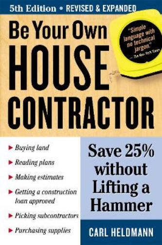 Be Your Own House Contractor