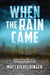 When the Rain Came