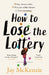 How to Lose the Lottery