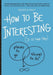 How to Be Interesting