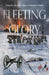 Fleeting Glory