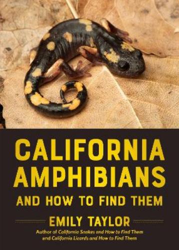 California Amphibians and How to Find Them